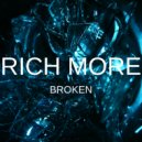 RICH MORE - Broken