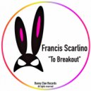 Francis Scarlino - To Breakout
