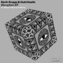 Kevin Knapp & Hutchtastic - Disruption