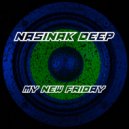 Nasinak Deep - My New Friday