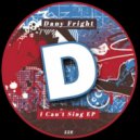 Dany Fright - I Can't Sing