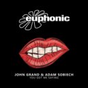 John Grand & Adam Sobiech - You Got Me Saying
