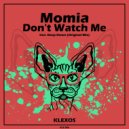 Momia - Don't Watch Me
