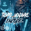 Trempid & WondaMike - Encode (feat. WondaMike)