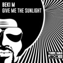Beki M - Give Me The Sunlight