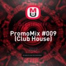DJ ARTEMIEFF - PromoMix #009 (Club House)