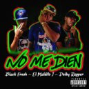 Deiby Rapper & El Mardito J & Black Fresh - No me dien (feat. El Mardito J & Black Fresh)