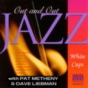 Arkadia Jazz All-Stars & Pat Metheny & Dave Liebman & Cecil McBee & Billy Hart - White Caps (feat. Cecil McBee & Billy Hart)