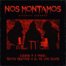 Eleven B & Mikel & El De Las Cejas & SextoSentido & Lil Harmony - Nos Montamos (feat. SextoSentido & Lil Harmony)