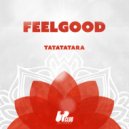 FeelGood - Tatatatara
