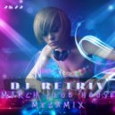 DJ Retriv - March Club House Megamix 2k22 ()
