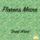 Florens Meino - Dead Wood