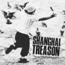 Shanghai Treason - Failure To Launch