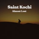Saint Kochi - Almost Lost