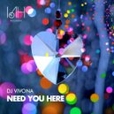 DJ Vivona - Need You Here