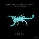 Corey James x Truth Be Told Ft. Jodie Knight - Poison