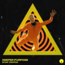 Deeper Purpose - Stop Trippin’