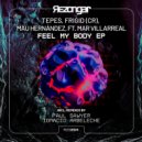 Tepes & FRiGiD & Mau Hernandez - Feel My Body