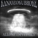 KANJOZOKUBROKE - ALLONE ESPECIALLY ()