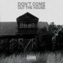 hatredmane - Don\'t Come Out The House ()