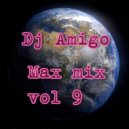 Dj Amigo - Max mix vol 9 ()