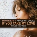 Booker T & Kings Of Soul - If You Take My Love