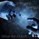 Vince Von Dutch - Energetic Energy (Original Mix)
