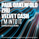 Paul Oakenfold, Zhu & Velvet Cash - I'm Into It