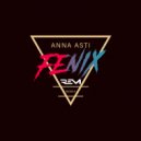 Anna Asti - Fenix (DJ Rem Remix 2021)
