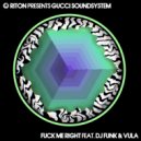 Riton, Gucci Soundsystem feat. DJ Funk & Vula - Fuck Me Right