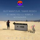 Guy Mantzur, Tamir Regev ft. Kamila - If I Were You (Original Mix)