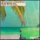 Redondo & Funkerman - Play With You