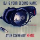 C-Bool feat. Giang Pham - DJ is your second name (Ayur Tsyrenov DFM remix)