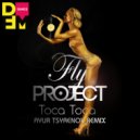 Fly Project - Toca Toca