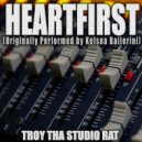 Troy Tha Studio Rat - Heartfirst (Originally Performed by Kelsea Ballerini) (Karaoke)