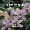 Me & My Toothbrush - Trippin' On Acid