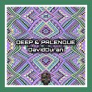 DavidDuran - Deep & Palenque