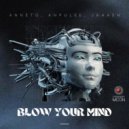 Annëto, Andre Pulse, JKaash - Blow Your Mind (Original Mix)