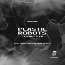 Plastic Robots - Tormented