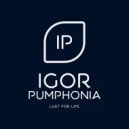Igor Pumphonia - Lust For Life (Original Mix)