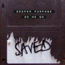 Deeper Purpose - Do We Go