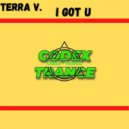 Terra V. - I Got U