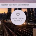 Housenick - Don't Worry About Tomorrow