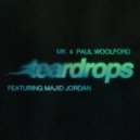 Paul Woolford & MK Ft. Majid Jordan - Teardrops