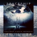Vallent & LACCA & Manola - Spaceship ()