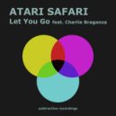 Atari Safari, Charlie Braganza - Let You Go (Radio Edit)