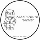 Max Esposito - Topped