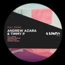 Andrew Azara, Timmy P - Full Swing (Original Mix)