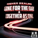 Higher Realms - Gone For The Day