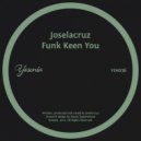 Joselacruz - Funk Keen You